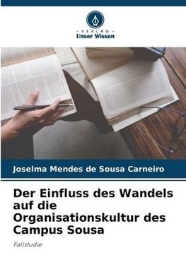 Der Einfluss des Wandels auf die Organisationskultur des Campus Sousa