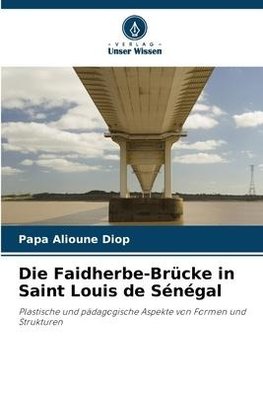 Die Faidherbe-Brücke in Saint Louis de Sénégal