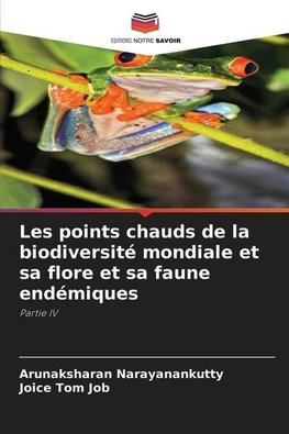 Les points chauds de la biodiversité mondiale et sa flore et sa faune endémiques