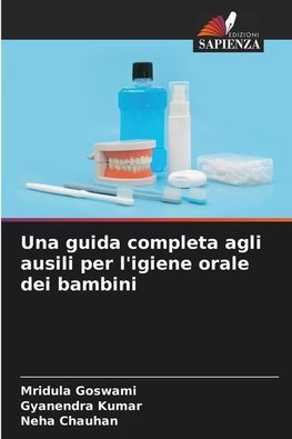 Una guida completa agli ausili per l'igiene orale dei bambini