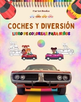 Coches y diversión - Libro de colorear para niños - Entretenida colección de escenas automovilísticas