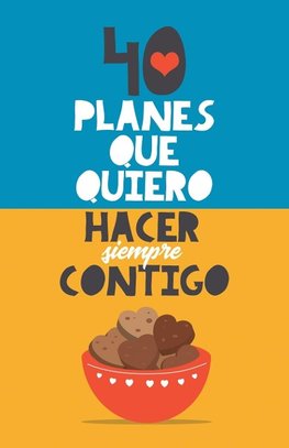 40 planes que quiero hacer siempre contigo