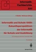 Informatik und Schule 1989: Zukunftsperspektiven der Informatik für Schule und Ausbildung