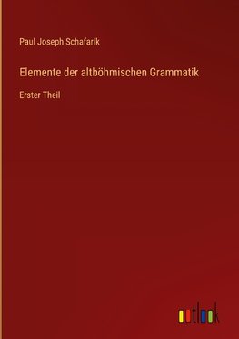 Elemente der altböhmischen Grammatik