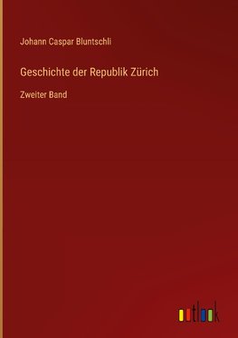 Geschichte der Republik Zürich