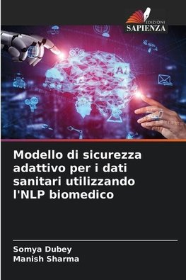 Modello di sicurezza adattivo per i dati sanitari utilizzando l'NLP biomedico