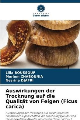 Auswirkungen der Trocknung auf die Qualität von Feigen (Ficus carica)