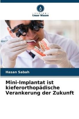 Mini-Implantat ist kieferorthopädische Verankerung der Zukunft