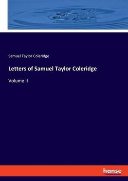 Letters of Samuel Taylor Coleridge