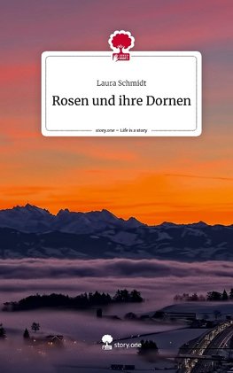 Rosen und ihre Dornen. Life is a Story - story.one