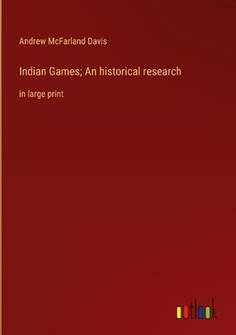 Indian Games; An historical research