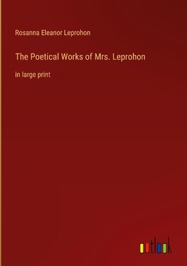 The Poetical Works of Mrs. Leprohon