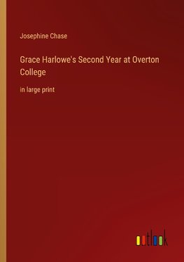 Grace Harlowe's Second Year at Overton College