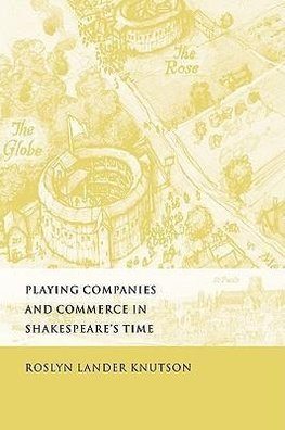 Playing Companies and Commerce in Shakespeare's Time