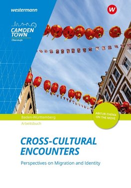 Camden Town Oberstufe Cross-Cultural Encounters: Perspectives on Migration and Identity: Arbeitsheft - Ausgabe für die Sekundarstufe II