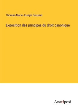 Exposition des principes du droit canonique