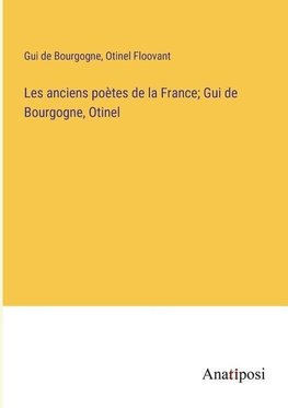 Les anciens poètes de la France; Gui de Bourgogne, Otinel