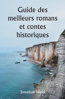 Guide des meilleurs romans et contes historiques