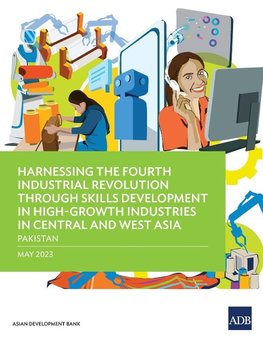 Harnessing the Fourth Industrial Revolution through Skills Development in High-Growth Industries in Central and West Asia - Pakistan