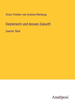 Oesterreich und dessen Zukunft