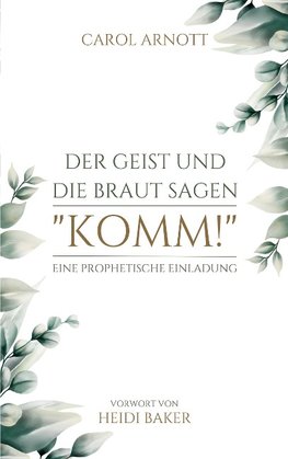 Der Geist und die Braut sagen "KOMM!"