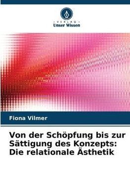 Von der Schöpfung bis zur Sättigung des Konzepts: Die relationale Ästhetik