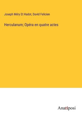 Herculanum; Opéra en quatre actes