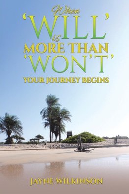 When 'Will' is More Than 'Won't' - Your Journey Begins