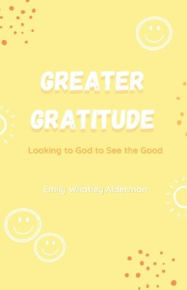 Greater Gratitude