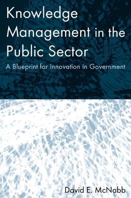 McNabb, D: Knowledge Management in the Public Sector