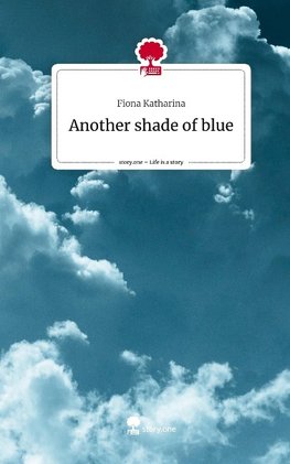 Another shade of blue. Life is a Story - story.one