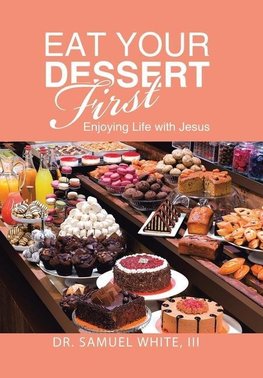 Eat Your Dessert First