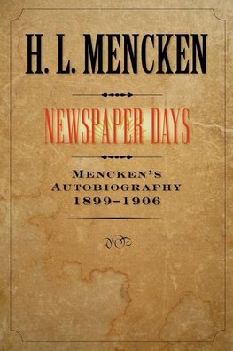 Mencken, H:  Newspaper Days