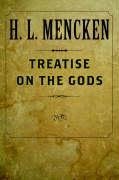 Mencken, H:  Treatise on the Gods