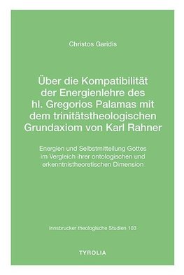 Über die Kompatibilität der Energienlehre des hl. Gregorios Palamas  mit dem trinitätstheologischen Grundaxiom von Karl Rahner