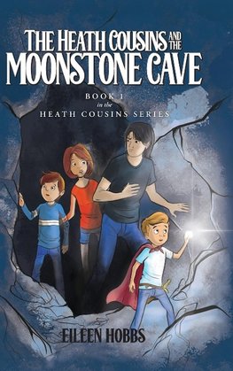 The Heath Cousins and the Moonstone Cave