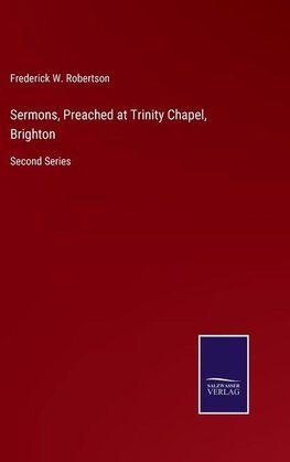 Sermons, Preached at Trinity Chapel, Brighton