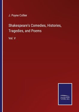 Shakespeare's Comedies, Histories, Tragedies, and Poems