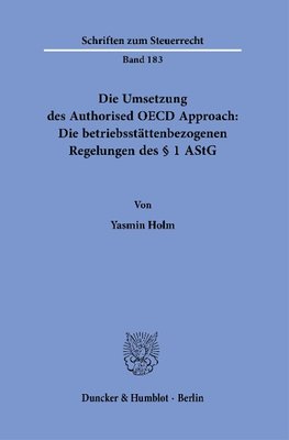 Die Umsetzung des Authorised OECD Approach: Die betriebsstättenbezogenen Regelungen des § 1 AStG.