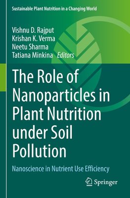 The Role of Nanoparticles in Plant Nutrition under Soil Pollution