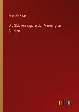 Die Sklavenfrage in den Vereinigten Staaten