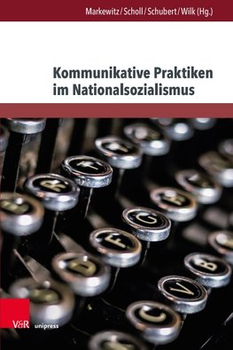 Kommunikative Praktiken im Nationalsozialismus