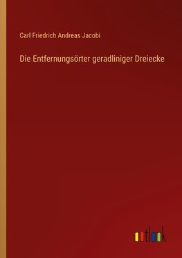 Die Entfernungsörter geradliniger Dreiecke