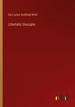 Libertatis Usucapio