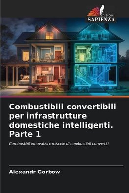 Combustibili convertibili per infrastrutture domestiche intelligenti. Parte 1