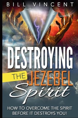 Destroying the Jezebel Spirit