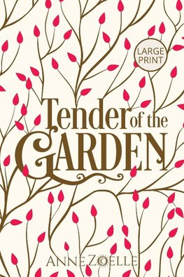 Tender of the Garden - Large Print Paperback