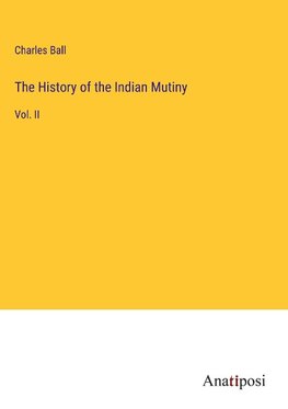 The History of the Indian Mutiny