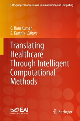 Translating Healthcare Through Intelligent Computational Methods