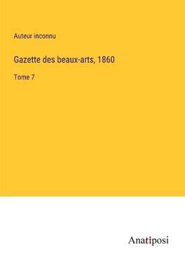 Gazette des beaux-arts, 1860